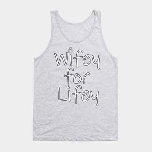 Wifey for Lifey Tank Top